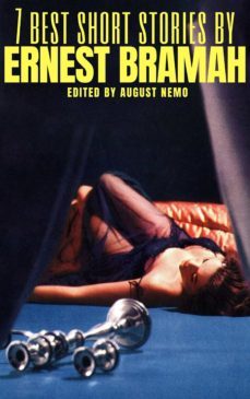 7 best short stories by ernest bramah (ebook)-ernest bramah-august nemo-9783967994575