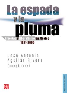 la espada y la pluma (ebook)-jose antonio aguilar rivera-9786071648075