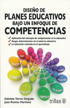 diseño de planes educativos bajo un enfoque de competencias-gabriel y otro torres-9786071714275