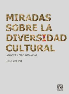 miradas sobre la diversidad cultural (ebook)-jose del val-9786073031875