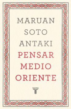 pensar medio oriente (ebook)-maruan soto antaki-9786073144575