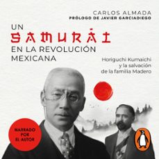 un samurai en la revolucion mexicana (audiolibro)-carlos almada-9786073823975