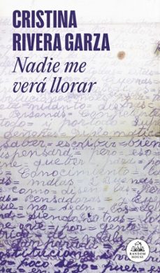 nadie me vera llorar (ebook)-cristina rivera garza-9786073851275