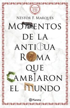 momentos de la antigua roma que cambiaron el mundo (edicion mexicana) (ebook)-néstor f. marqués gonzález-9786073921275