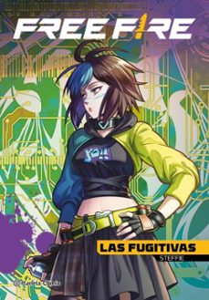 garena free fire. las fugitivas. steffie (ebook)-9786073940375