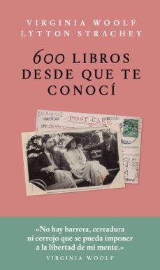 600 libros desde que te conoci (ebook)-lytton strachey-virginia woolf-9786079409975