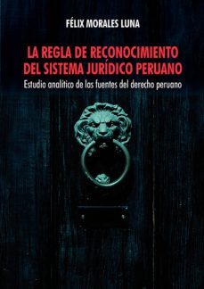 la regla de reconocimiento del sistema juridico peruano (ebook)-felix morales luna-9786123173975