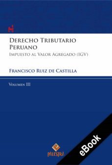 derecho tributario peruano  vol. iii (ebook)-francisco ruiz de castilla-9786123252175