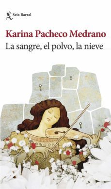 la sangre, el polvo, la nieve (ebook)-karina pacheco-9786124379475