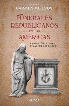 funerales republicanos en las americas (ebook)-carmen mc evoy-9786125037275