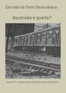 estrada de ferro sorocabana: (ebook)-r. n. azevedo & josé alexandre oliveira de de josé-9786500110975