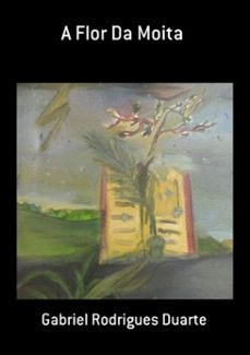 a flor da moita (ebook)-gabriel rodrigues duarte-9786500347975