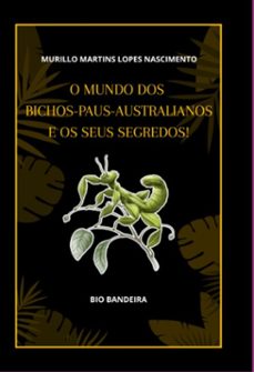o mundo dos bichos-paus-australianos e os seus segredos! (ebook)-murillo martins lopes nascimento-9786500827675