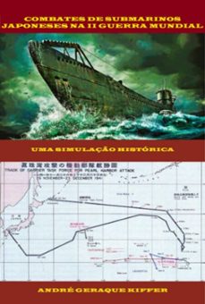 combates de submarinos japoneses na segunda guerra mundial (ebook)-andré geraque kiffer-9786501159775