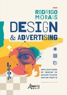design &amp; advertising: applications of design in advertising departments (ebook)-rodrigo antunes morais-9786525065175