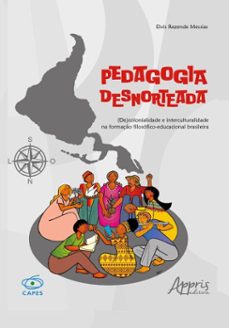 pedagogia desnorteada: (de)colonialidade cultural e interculturalidade na formaço filosofico-educacional brasileira (ebook)-elvis rezende messias-9786525088075