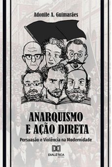 anarquismo e ação direta (ebook)-adonile a. guimarães-9786525217475