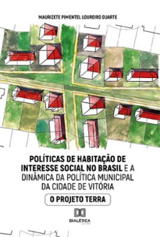 politicas de habitaço de interesse social no brasil e a dinamica da politica municipal da cidade de vitoria (ebook)-9786525270975