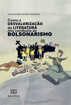 como a desvalorizaço da literatura nos conduziu ao bolsonarismo (ebook)-josé eduardo fonseca brandão-9786525271675