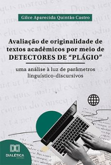 avaliaço de originalidade de textos academicos por meio de detectores de "plagio" (ebook)-gilce aparecida quintão castro-9786525291475