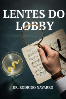 lentes do lobby (ebook)-dr. rodrigo navarro-9786526658475