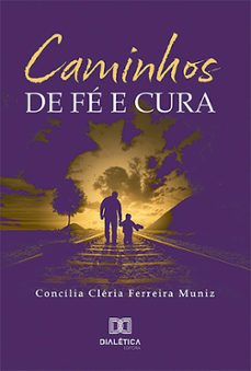 caminhos de fe e cura (ebook)-concília cléria ferreira muniz-9786527011675