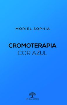 cromoterapia - cor azul (ebook)-sophia moriel-9786552393975