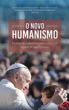 o novo humanismo (ebook)-dom joaquim giovani mol guimarães-claudemir francisco alves-robson savio reis souza-9786555625875