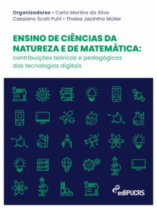 ensino de ciencias da natureza e de matematica: contribuiçes teoricas e pedagogicas das tecnologias digitais (ebook)-carla martins da silva-cassiano scott puhl-9786556230375