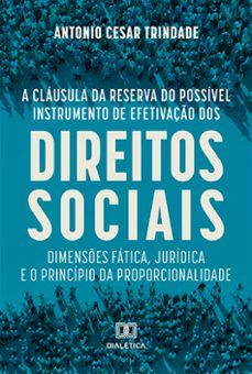a clausula da reserva do possivel instrumento de efetivaço dos direitos sociais (ebook)-antonio cesar trindade-9786559564675