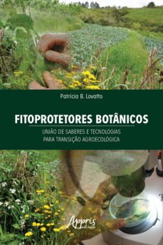 fitoprotetores botanicos: unio de saberes e tecnologias para transiço agroecologica (ebook)-patricia b. lovatto-9786586034875