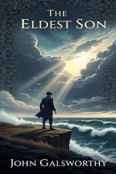 the eldest son (ebook)-john galsworthy-9786726009275