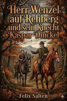 herr wenzel auf rehberg und sein knecht kaspar dinckel (ebook)-9786726018475