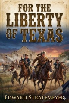 for the liberty of texas (ebook)-9786726031375