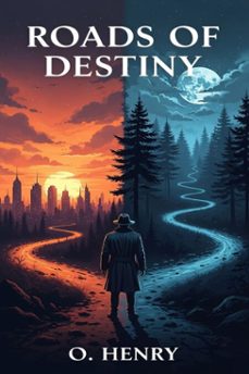 roads of destiny (ebook)-o. henry-9786726561575