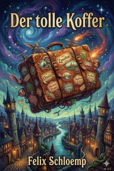 der tolle koffer / eine ff. prima musterkollektion der besten witze, schnurren und anekdoten von reisenden und kaufleuten (ebook)-felix schloemp-9786726568475