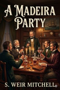 a madeira party (ebook)-s. weir mitchell-9786726584475