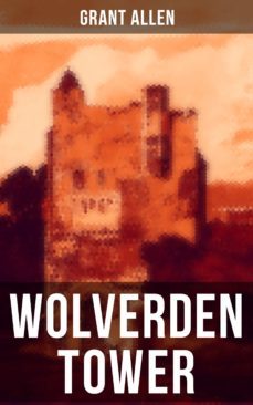 wolverden tower (ebook)-grant allen-9788027222575