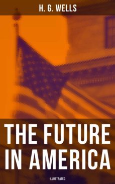 the future in america (illustrated) (ebook)-9788027231775