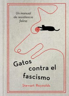 gatos contra el fascismo-stuart reynolds-9788401038075
