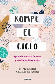 rompe el ciclo-alicia muñoz-9788403525375