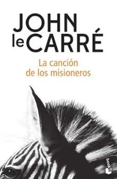 la cancion de los misioneros-john le carre-9788408216575