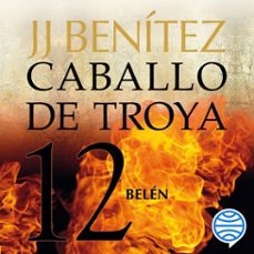 belén. caballo de troya 12 (audiolibro)-j.j. benitez-9788408266075