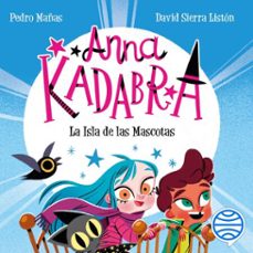 anna kadabra 5. la isla de las mascotas (audiolibro)-pedro mañas-david sierra liston-9788408275275