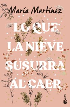 lo que la nieve susurra al caer-maria martinez.-9788408293675