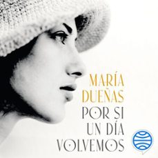 por si un día volvemos (audiolibro)-maria dueñas-9788408302575