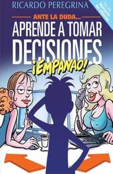 aprende a tomar decisiones, ¡empanao!-ricardo peregrina-9788409365975