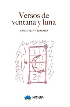 versos de ventana y luna-jorge selva dorado-9788410162075