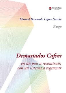 demasiados cafres, en un pais a reconstruir, con un sistema a reg enerar-manuel fernando lopez garcia-9788410618275