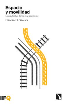 espacio y movilidad (ebook)-francesc x. ventura-9788410670075